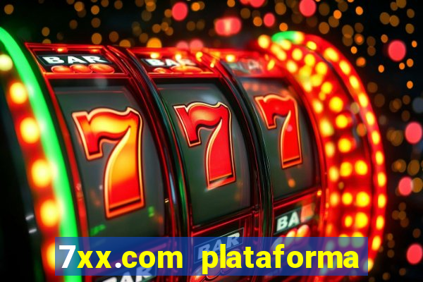 7xx.com plataforma de jogos